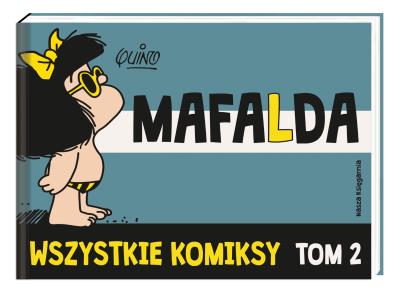 Mafalda Tom 2. Wszystkie komiksy. Autor: Łobodziński Filip. SmakLiter.pl Okładka książki Mafalda Tom 2. Wszystkie komiksy