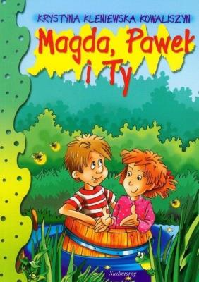 Magda, Paweł i Ty w.2011. Autor: Kleniewska-Kowaliszyn Krystyna. SmakLiter.pl Okładka książki Magda, Paweł i Ty w.2011