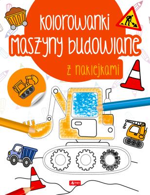 Okładka książki Maszyny budowlane. Kolorowanka z naklejkami