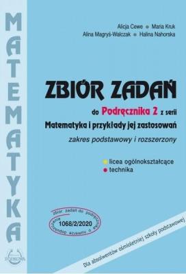 Matematyka i przykłady zast. 2 LO zbiór zadań ZPiR. Autor: Alicja Cewe, Kruk Maria, Magryś-Walczak Alina. SmakLiter.pl Okładka książki Matematyka i przykłady zast. 2 LO zbiór zadań ZPiR