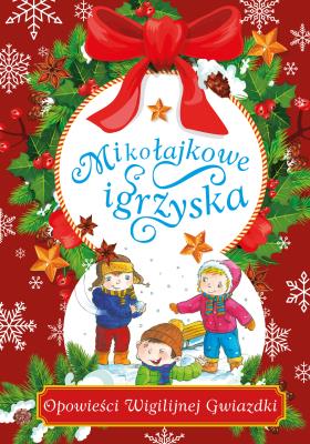 Okładka książki Mikołajkowe igrzyska Opowieści Wigilijnej Gwiazdki