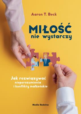 Miłość nie wystarczy. Autor: Beck Aaron T., Andrzej Jankowski (red.). SmakLiter.pl Okładka książki Miłość nie wystarczy