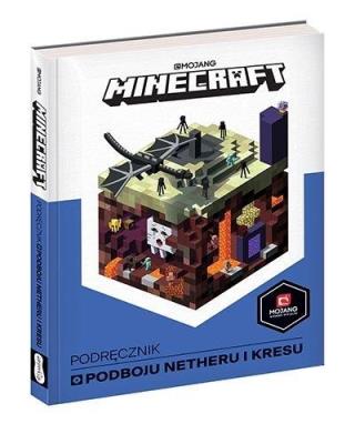 Minecraft. Podręcznik podboju Netheru i Kresu. Autor: Milton Stephanie. SmakLiter.pl Okładka książki Minecraft. Podręcznik podboju Netheru i Kresu