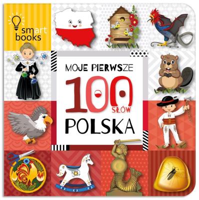 Moje pierwsze 100 słów. Polska. Autor: Opracowanie zbiorowe. SmakLiter.pl Okładka książki Moje pierwsze 100 słów. Polska
