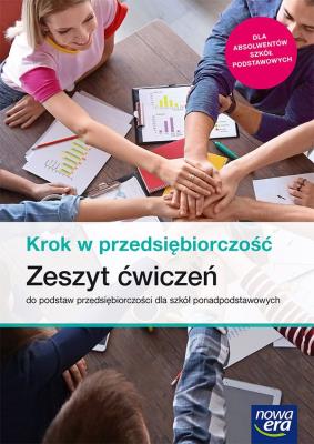 Nowe podstawy przedsiębiorczości krok w przedsiębiorczość era ćwiczenia liceum i technikum 68405. Autor: Aneta Depczyńska, Joanna Kozub, Rachwał Tomasz. SmakLiter.pl Okładka książki Nowe podstawy przedsiębiorczości krok w przedsiębiorczość era ćwiczenia liceum i technikum 68405
