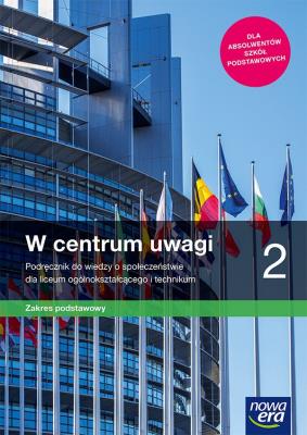 Nowe wiedza o społeczeństwie w centrum uwagi era podręcznik 2 liceum i technikum zakres podstawowy 64212. Autor: Czechowska Lucyna, Janicki Arkadiusz. SmakLiter.pl Okładka książki Nowe wiedza o społeczeństwie w centrum uwagi era podręcznik 2 liceum i technikum zakres podstawowy 64212