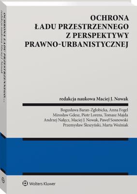 Okładka książki Ochrona ładu przestrzennego z perspektywy prawno-urbanistycznej