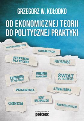 Okładka książki Od ekonomicznej teorii do politycznej praktyki