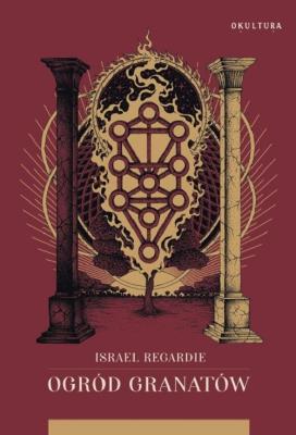 Ogród granatów. Autor: Regardie Israel. SmakLiter.pl Okładka książki Ogród granatów