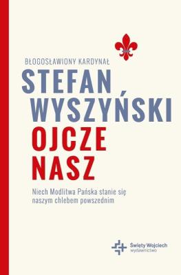 Okładka książki Ojcze nasz. Niech Modlitwa Pańska stanie się..