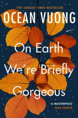 On Earth We're Briefly Gorgeus. Autor: Vuong Ocean. SmakLiter.pl Okładka książki On Earth We're Briefly Gorgeus