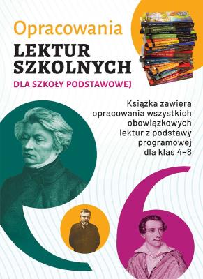 Opracowania lektur szkolnych dla szkoły podstawowej. Autor: Zioła-Zemczak Katarzyna. SmakLiter.pl Okładka książki Opracowania lektur szkolnych dla szkoły podstawowej