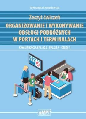 Org. i wyk. obsługi podróżnych cz.1 ćw. eMPi2. Autor: Aleksandra Lewandowska. SmakLiter.pl Okładka książki Org. i wyk. obsługi podróżnych cz.1 ćw. eMPi2