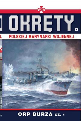 ORP Burza cz.1. Okręty Polskiej Marynarki Wojennej. Tom 13. Autor: Opracowanie zbiorowe. SmakLiter.pl Okładka książki ORP Burza cz.1. Okręty Polskiej Marynarki Wojennej. Tom 13