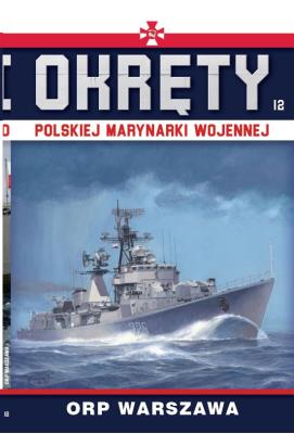 ORP Warszawa. Okręty Polskiej Marynarki Wojennej. Tom 12. Autor: Opracowanie zbiorowe. SmakLiter.pl Okładka książki ORP Warszawa. Okręty Polskiej Marynarki Wojennej. Tom 12