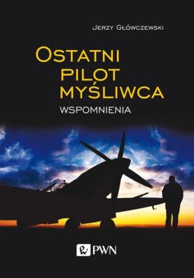 Okładka książki Ostatni pilot myśliwca