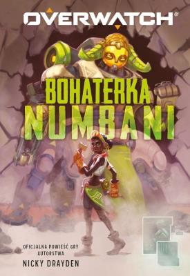 Overwatch. Bohaterka Numbani. Autor: Nicky Drayden. SmakLiter.pl Okładka książki Overwatch. Bohaterka Numbani