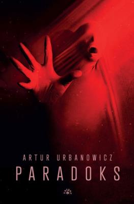 Paradoks. Autor: Artur Urbanowicz. SmakLiter.pl Okładka książki Paradoks