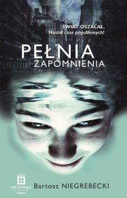 Okładka książki Pełnia Zapomnienia