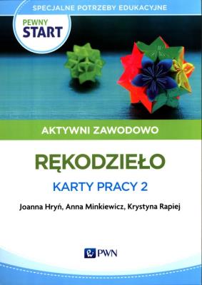 Pewny start. Aktywni zawodowo Rękodzieło. Karty.... Autor: Joanna Hryń, Anna Minkiewicz, Krystyna Rapiej. SmakLiter.pl Okładka książki Pewny start. Aktywni zawodowo Rękodzieło. Karty...