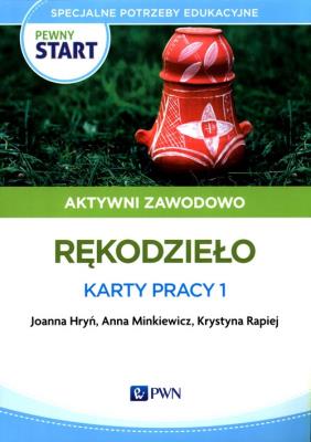 Pewny start. Aktywni zawodowo Rękodzieło. Karty... Autor: Joanna Hryń, Anna Minkiewicz, Krystyna Rapiej. SmakLiter.pl Okładka książki Pewny start. Aktywni zawodowo Rękodzieło. Karty..