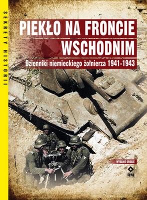Piekło na froncie wschodnim. Dzienniki... Autor: Christine Alexander, Mason Kunze. SmakLiter.pl Okładka książki Piekło na froncie wschodnim. Dzienniki..