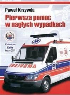 Pierwsza pomoc w nagłych wypadkach w.2. Autor: Paweł Krzywda. SmakLiter.pl Okładka książki Pierwsza pomoc w nagłych wypadkach w.2