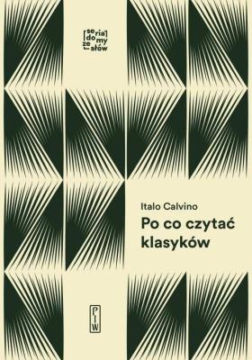 Po co czytać klasyków. Autor: Italo Calvino. SmakLiter.pl Okładka książki Po co czytać klasyków
