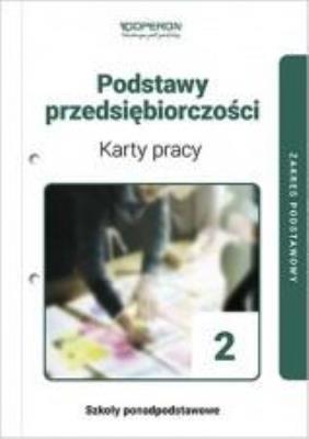 Podstawy przedsiębiorczości LO 2 KP ZP w.2020. Autor: Dorota Konowrocka-Sawa. SmakLiter.pl Okładka książki Podstawy przedsiębiorczości LO 2 KP ZP w.2020