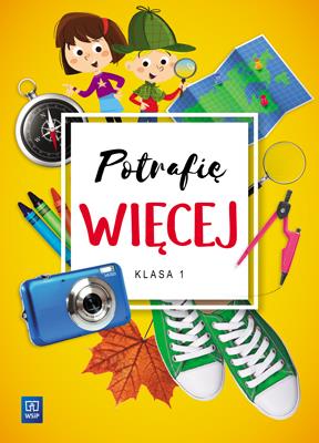 Potrafię więcej klasa 1 szkoła podstawowa. Autor: Opracowanie zbiorowe. SmakLiter.pl Okładka książki Potrafię więcej klasa 1 szkoła podstawowa