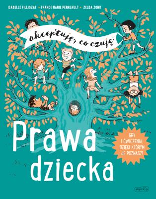 Prawa dziecka. Akceptuję, co czuję. Autor: Isabele Filliozat, France Marie Perreault. SmakLiter.pl Okładka książki Prawa dziecka. Akceptuję, co czuję