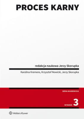Proces karny w.3/2020. Autor: Kremens Karolina, Nowicki Krzysztof, Skorupka Jerzy. SmakLiter.pl Okładka książki Proces karny w.3/2020