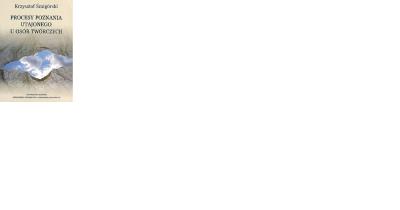 Procesy poznania utajonego u osób twórczych. Autor: Śmigórski Krzysztof. SmakLiter.pl Okładka książki Procesy poznania utajonego u osób twórczych