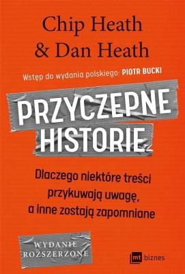 Przyczepne historie. Autor: Chip Heath, Dan Heath. SmakLiter.pl Okładka książki Przyczepne historie