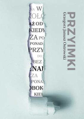 Przyimki. Autor: Ostrowski Grzegorz Janusz. SmakLiter.pl Okładka książki Przyimki
