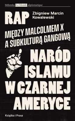 Okładka książki Rap Między Malcolmem X a subkulturą gangowąa