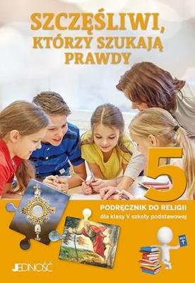 Religia SP 5 Szczęśliwi którzy szukają..Przewodnik. Autor: ks. dr K. Mielnicki, E. Kondrak. SmakLiter.pl Okładka książki Religia SP 5 Szczęśliwi którzy szukają..Przewodnik