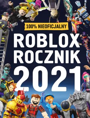 Roblox. Rocznik 2021. Autor: Opracowanie zbiorowe. SmakLiter.pl Okładka książki Roblox. Rocznik 2021