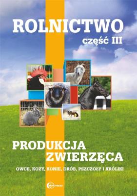 Rolnictwo cz.3 Produkcja zwierzęca HORTPRESS. Autor:   Praca zbiorowa. SmakLiter.pl Okładka książki Rolnictwo cz.3 Produkcja zwierzęca HORTPRESS
