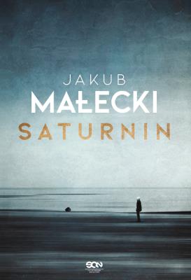 Saturnin. Autor: Małecki Jakub. SmakLiter.pl Okładka książki Saturnin
