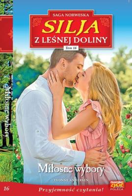 Silja z Leśnej Doliny T.16 Miłosne wybory. Autor: Yvonne Andersen. SmakLiter.pl Okładka książki Silja z Leśnej Doliny T.16 Miłosne wybory