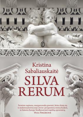 Silva Rerum. Autor: Sabaliauskaite Kristina. SmakLiter.pl Okładka książki Silva Rerum