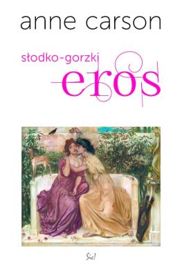 Słodko-gorzki eros. Esej. Autor: Anne Carson. SmakLiter.pl Okładka książki Słodko-gorzki eros. Esej