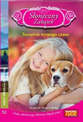 Słoneczny zakątek Tom 52 Szczęście wymaga czasu. Autor: Vanderberg Patricia. SmakLiter.pl Okładka książki Słoneczny zakątek Tom 52 Szczęście wymaga czasu