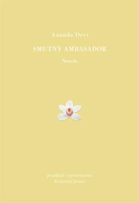 Smutny ambasador. Autor: Devi Ananda. SmakLiter.pl Okładka książki Smutny ambasador