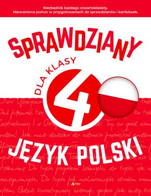 Sprawdziany dla klasy 4. Język Polski. Autor: Zioła-Zemczak Katarzyna, ANNA LASEK. SmakLiter.pl Okładka książki Sprawdziany dla klasy 4. Język Polski