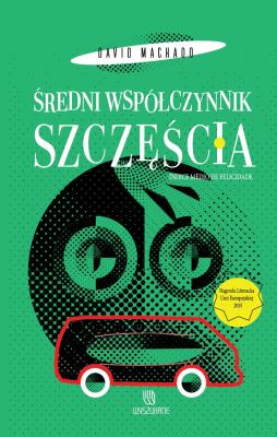 Średni współczynnik szczęścia. Autor: David Machado. SmakLiter.pl Okładka książki Średni współczynnik szczęścia