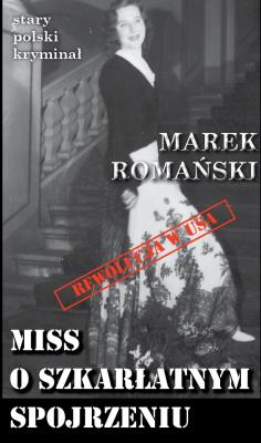Stary polski kryminał Tom 8. Miss o szkarłatnym spojrzeniu. Autor: Romański Marek. SmakLiter.pl Okładka książki Stary polski kryminał Tom 8. Miss o szkarłatnym spojrzeniu