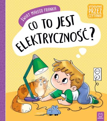 Okładka książki Świat małego Franka. Co to jest elektryczność?