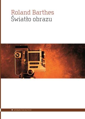 Światło obrazu. Uwagi o fotografii. Autor: Barthes Roland. SmakLiter.pl Okładka książki Światło obrazu. Uwagi o fotografii